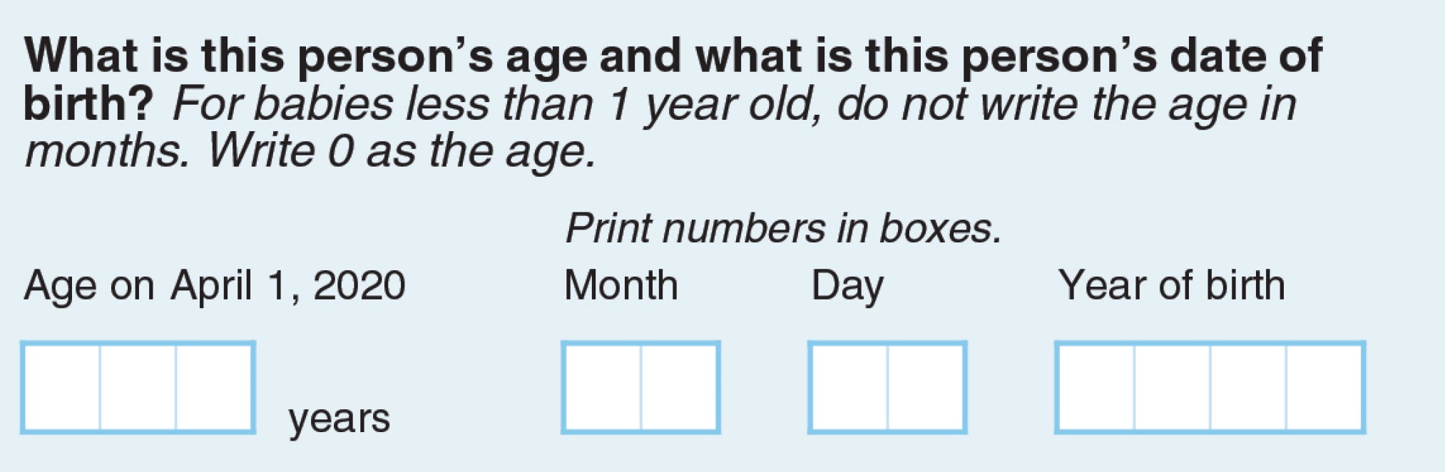 Census question: What is this person's age and what is this person's date of birth?