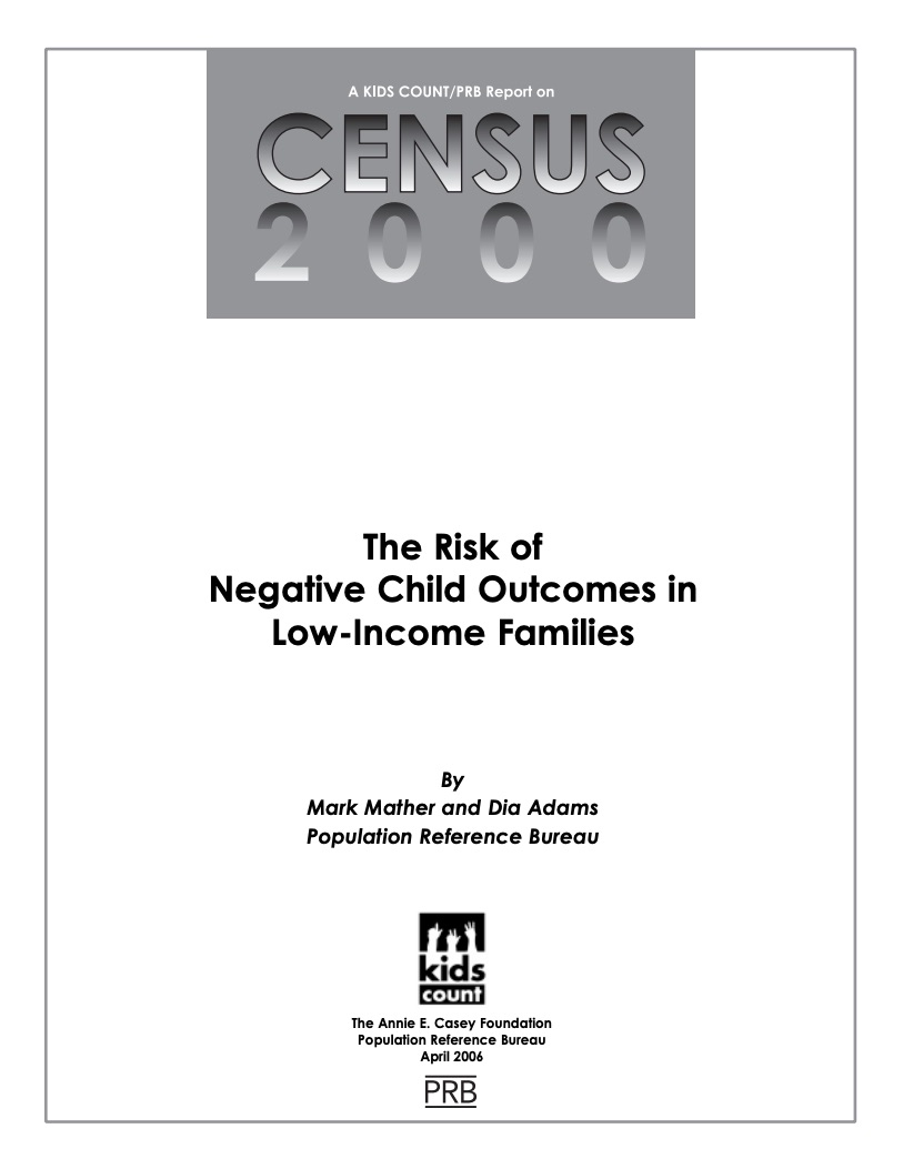 The Risk of Negative Child Outcomes in Low-Income Families By Mark Mather and Dia Adams Population Reference Bureau